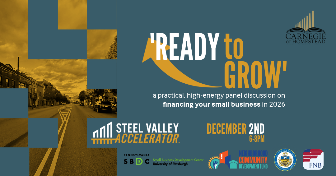 POSTPONED due to WEATHER; Ready to Grow: Small Business Financing presented by Steel Valley Accelerator