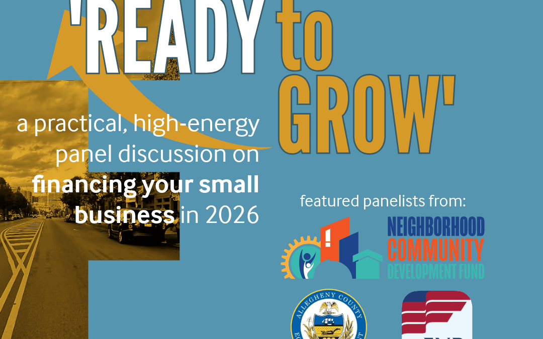 Ready to Grow: Small Business Financing for 2026 at the Carnegie Library of Homestead presented by Steel Valley Accelerator