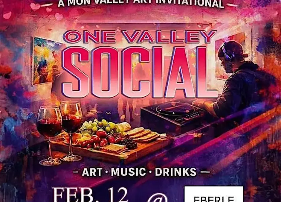 A Love Letter to the Mon Valley: Mon Valley Invitational Group Art Exhibition CLOSING EVENT by One Valley Social at Eberle Studios Homestead