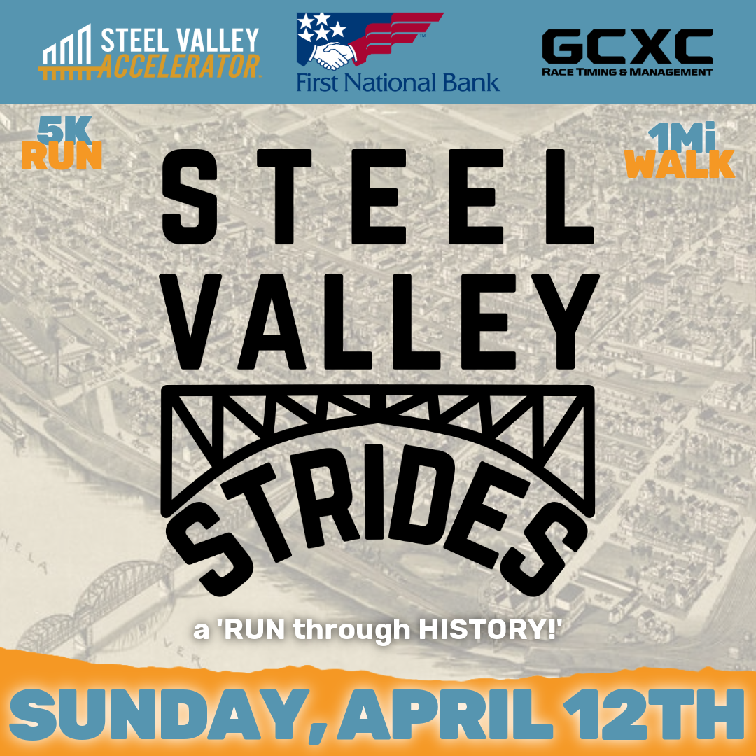 First National Bank presents the 2nd Annual STEEL VALLEY STRIDES 5K: A Run thru History | Sunday, April 12th