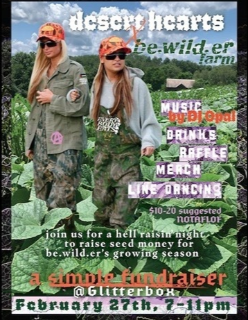 Desert Hearts x be.wild.er Farm Fundraiser at the Glitterbox Theater