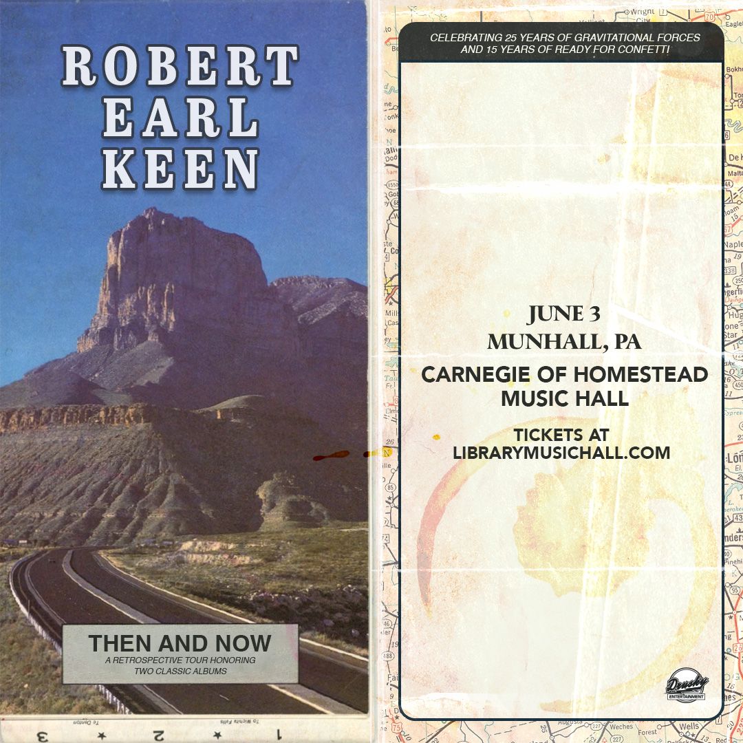 Robert Earl Keen: Then and Now at the Carnegie of Homestead Music Hall