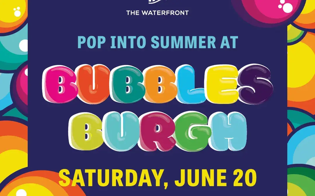 Bubbles Burgh at The Waterfront | June 20