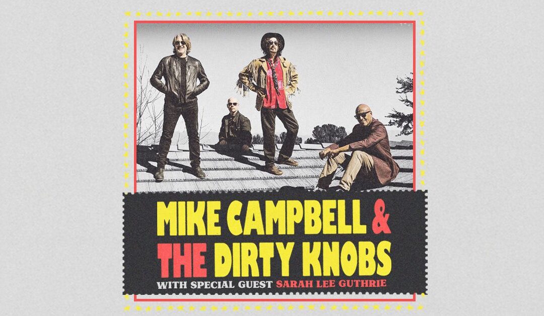 Mike Campbell and The Dirty Knobs with Sarah Lee Guthrie at Carnegie Music Hall of Homestead | July 18