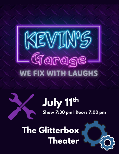 Let’s Laugh At… Kevin’s Garage at the Glitterbox Theater | July 11